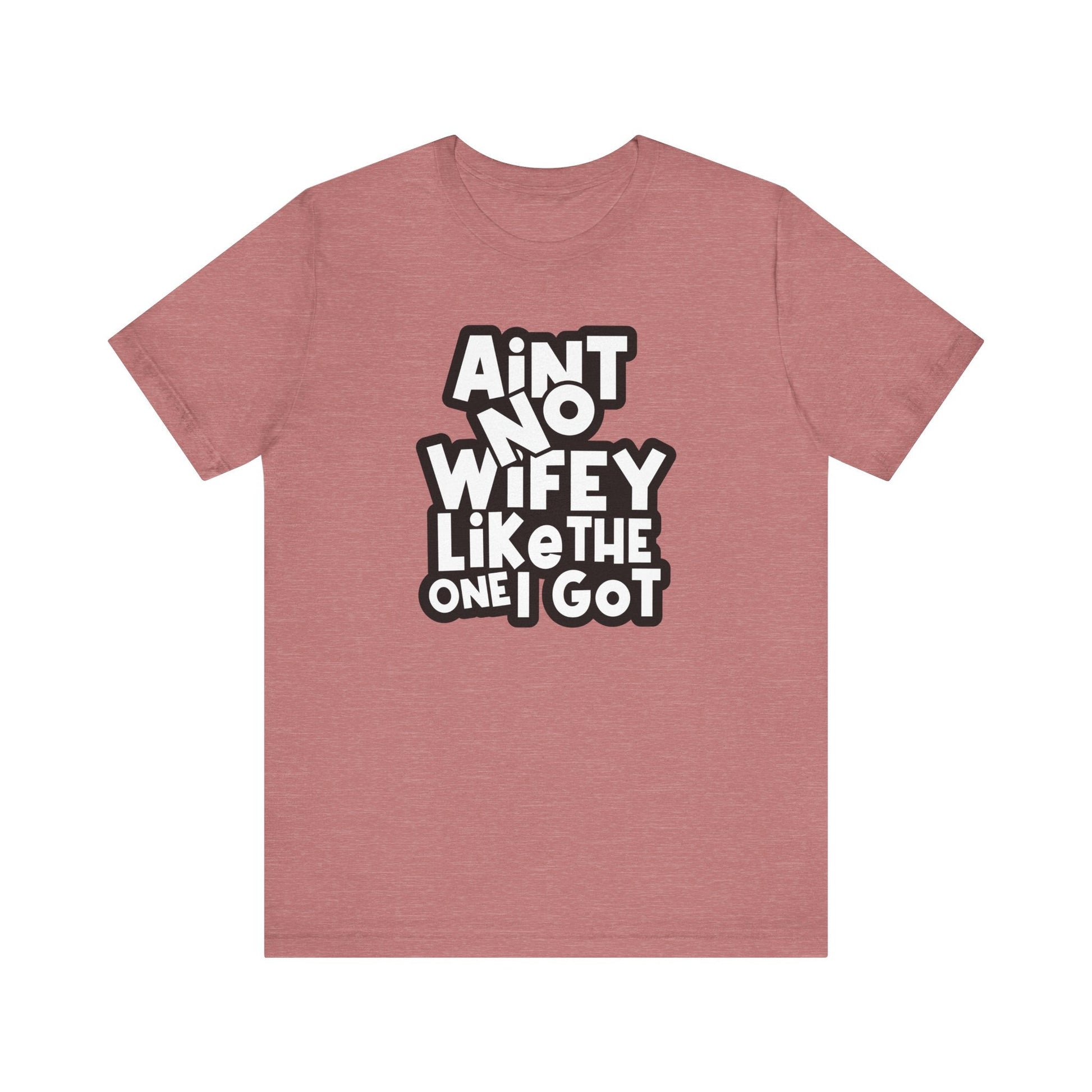 Ain't No Wifey Like Unisex Jersey Short Sleeve Tee - L.W. Unlimited Custom Design Space