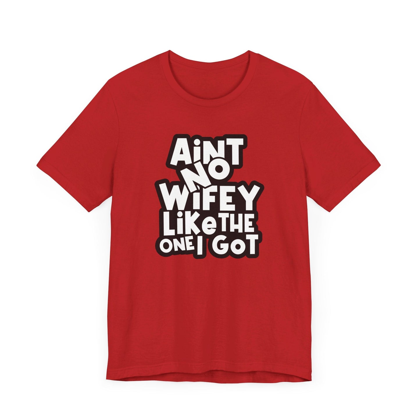 Ain't No Wifey Like Unisex Jersey Short Sleeve Tee - L.W. Unlimited Custom Design Space