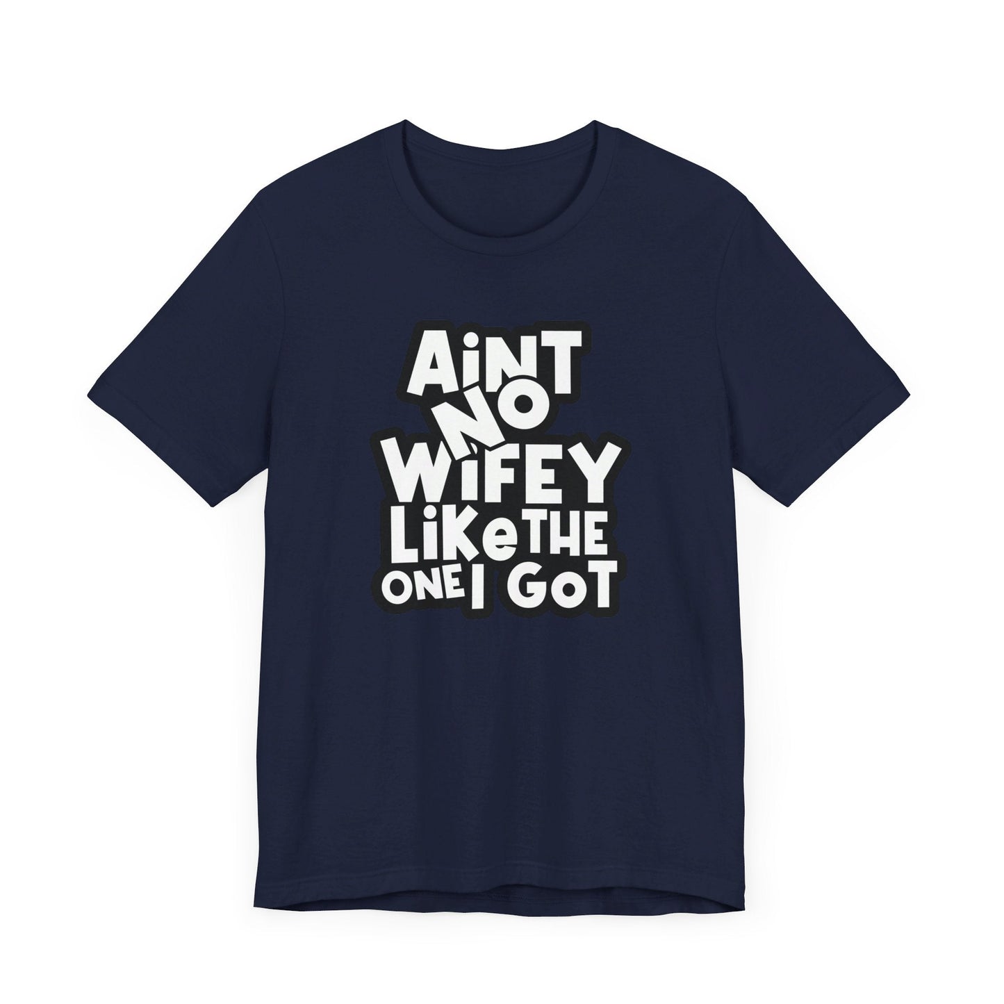 Ain't No Wifey Like Unisex Jersey Short Sleeve Tee - L.W. Unlimited Custom Design Space