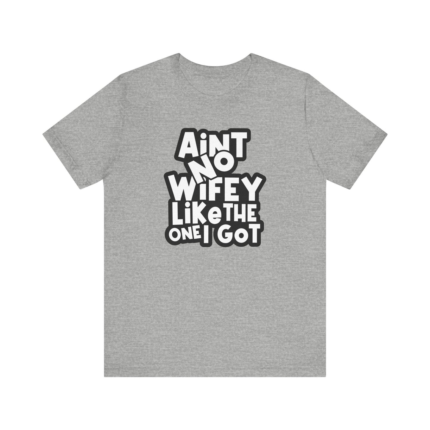 Ain't No Wifey Like Unisex Jersey Short Sleeve Tee - L.W. Unlimited Custom Design Space