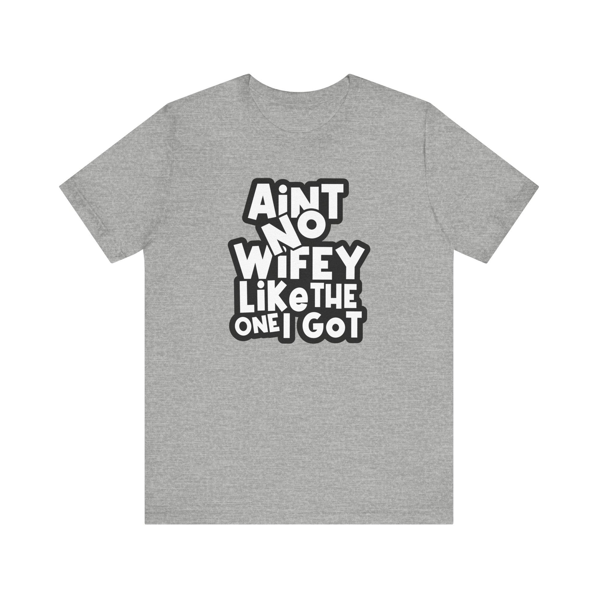 Ain't No Wifey Like Unisex Jersey Short Sleeve Tee - L.W. Unlimited Custom Design Space