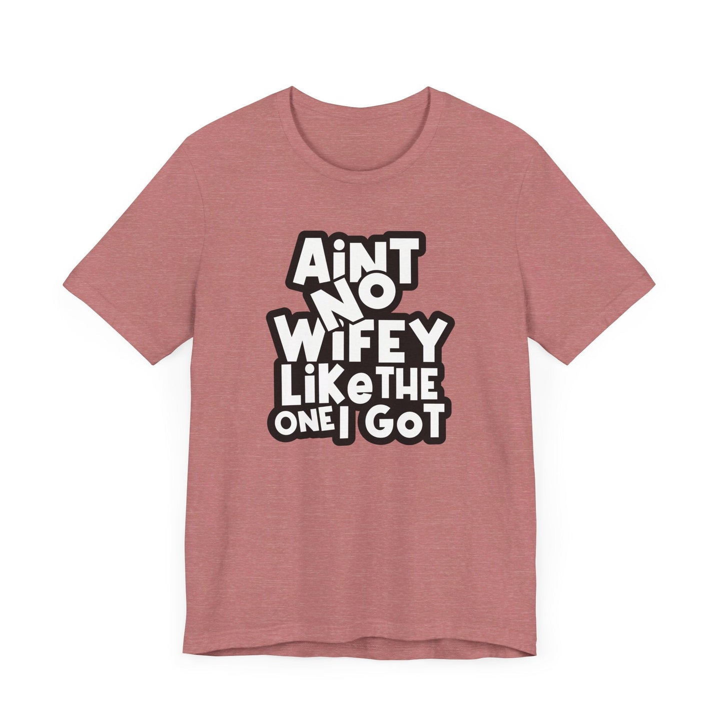 Ain't No Wifey Like Unisex Jersey Short Sleeve Tee - L.W. Unlimited Custom Design Space