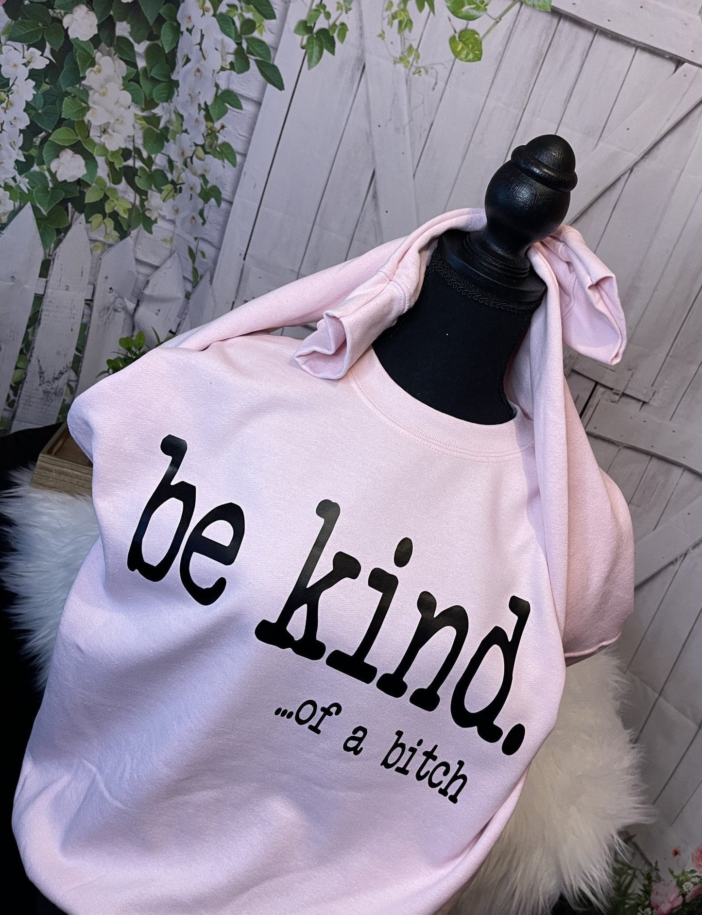 Be Kind...of a BITCH - L.W. Unlimited Custom Design Space