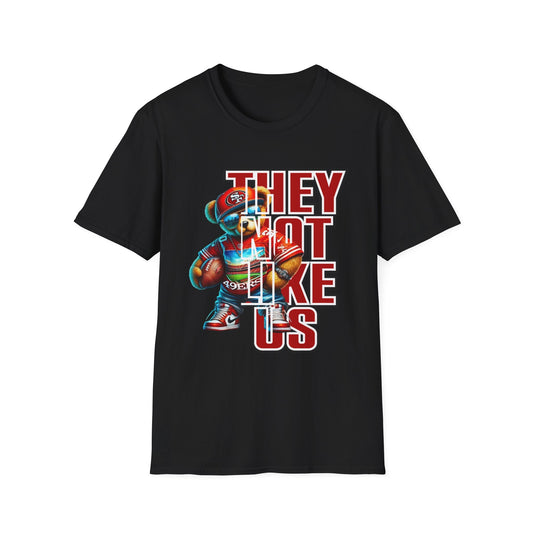 SF 49ers...THEY NOT LIKE US! Unisex Softstyle T-Shirt - L.W. Unlimited Custom Design Space